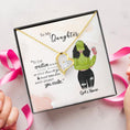 Load image into Gallery viewer, To My Daughter Personalized Necklace With Personalized Message Card (9 Necklace Designs) - Name, Skin, Hair, Clothes, Drink, Background and Quote can be customized