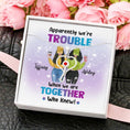 Load image into Gallery viewer, Besties Apparently We're Trouble Necklace With Personalized Message Card (9 Necklace Designs) - Name, Skin, Hair, Clothes, Drink, Background and Quote can be customized