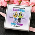 Load image into Gallery viewer, Besties Apparently We're Trouble Necklace With Personalized Message Card (9 Necklace Designs) - Name, Skin, Hair, Clothes, Drink, Background and Quote can be customized