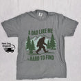 Load image into Gallery viewer, Retro Funny Bigfoot Dad Shirt, Funny A Dad Like Me Is Hard To Find T-Shirt, Popular Fathers Day Shirt, Fathers Day Gift, Cool Dad Gift