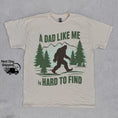 Load image into Gallery viewer, Retro Funny Bigfoot Dad Shirt, Funny A Dad Like Me Is Hard To Find T-Shirt, Popular Fathers Day Shirt, Fathers Day Gift, Cool Dad Gift