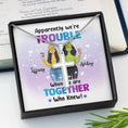 Load image into Gallery viewer, Besties Apparently We're Trouble Necklace With Personalized Message Card (9 Necklace Designs) - Name, Skin, Hair, Clothes, Drink, Background and Quote can be customized
