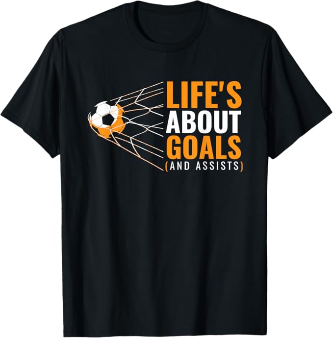 Life’s About Goals and Assists Funny Quote Youth Soccer T-Shirt